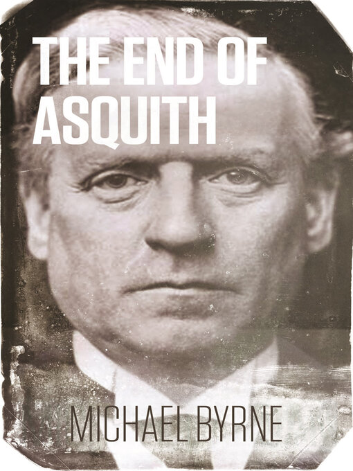 Title details for The End of Asquith by Michael Byrne - Available